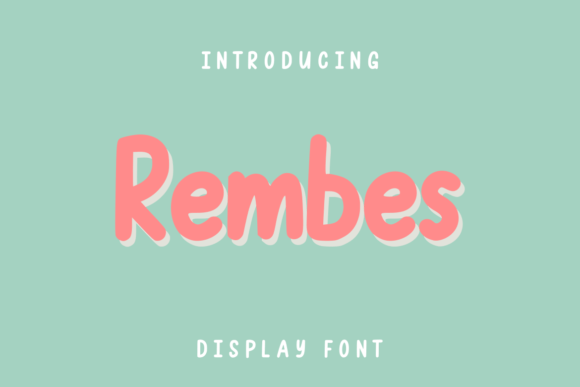 Discover the Charm of Rembes: A Fun and Friendly Display Font for Spectacular Designs